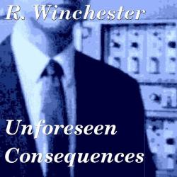 R. Winchester &ndash; Unforeseen Consequences artwork