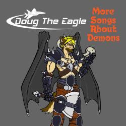 DOUG the Eagle &ndash; More Songs About Demons artwork