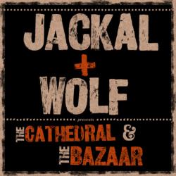 Jackal + Wolf &ndash; The Cathedral &amp; The Bazaar artwork