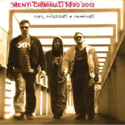 Menti Criminali &ndash; 1992/2012 rari,rilassati e remixati artwork