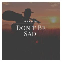 Berool &ndash; Don't Be Sad - Indie Folk artwork