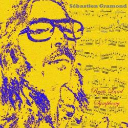 S&eacute;bastien GRAMOND &ndash; ROOTS LAND SYMPHONY (2004) artwork