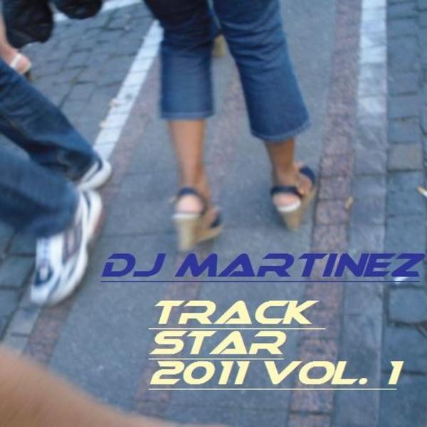 Dj Martinez &ndash; Track Star 2011 Vol. 1