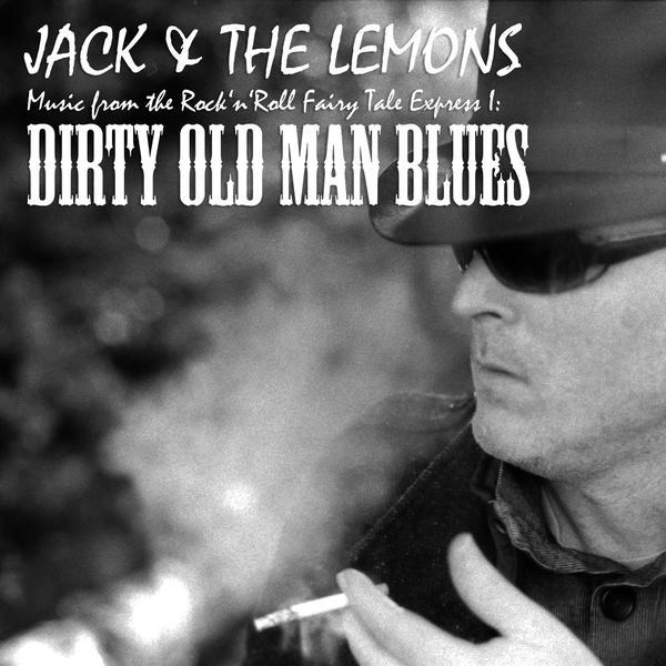 Jack &amp; the Lemons &ndash; Dirty old man blues