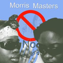 Morris Masters &ndash; No Whispering artwork