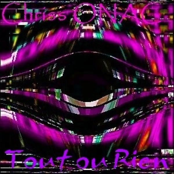 Chriss ONAC &ndash; Tout ou Rien