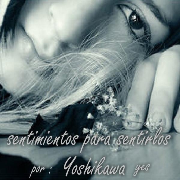 YOSHIKAWA yes &ndash; sentimientos para sentirlos