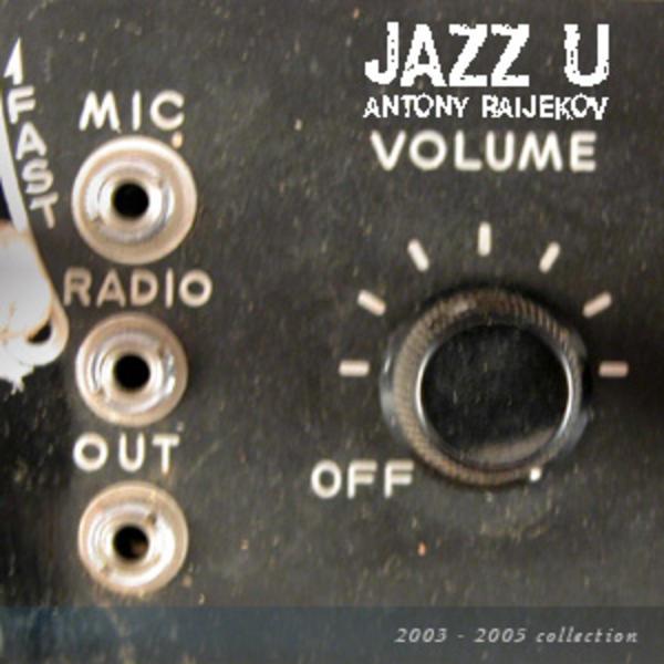 Antony Raijekov &ndash; Jazz U