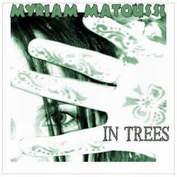 Myriam Matoussi &ndash; In Trees artwork