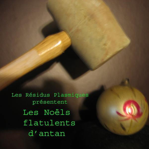 Les R&eacute;sidus Plasmiques &ndash; Les No&euml;ls flatulents d'antan