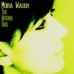 Moira Waugh &ndash; The Wrong Girl artwork