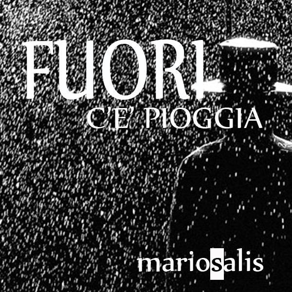 Mario SALIS &ndash; Fuori c'&egrave; pioggia