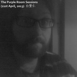 白聖仁 &ndash; The Purple Room Sessions (21st April, 2013) artwork