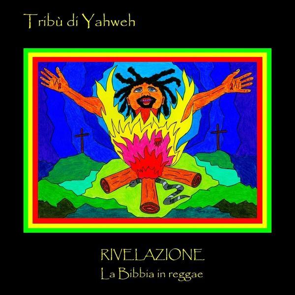 Trib&ugrave; di Yahweh &ndash; RIVELAZIONE la Bibbia in reggae