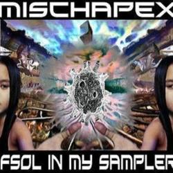 Mischapex &ndash; FSOL in my sampler artwork