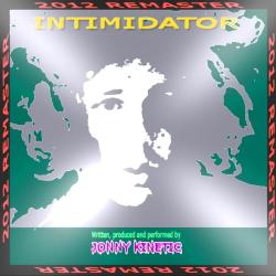 Jonny Kinetic &ndash; INTIMIDATOR (2012 Remaster) artwork