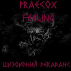 Praecox Feeling &ndash; Шизоидный Декаданс artwork