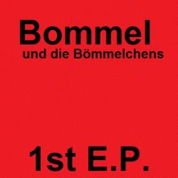 Bommel und die B&ouml;mmelchens &ndash; First E.P. artwork