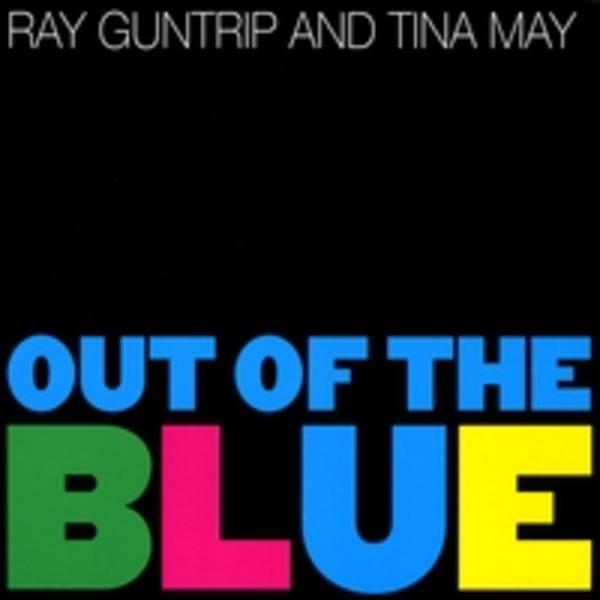 Ray Guntrip and Tina May &ndash; Out of the Blue