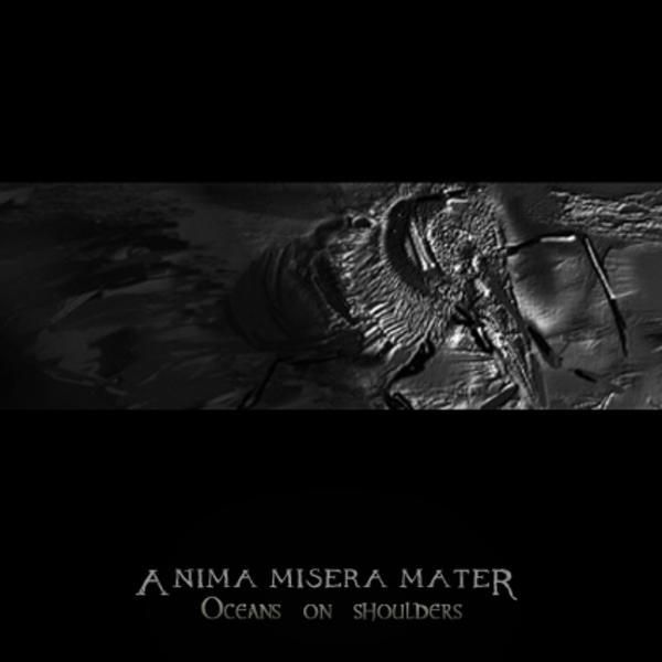 Anima Misera Mater &ndash; Oceans on Shoulders Demo