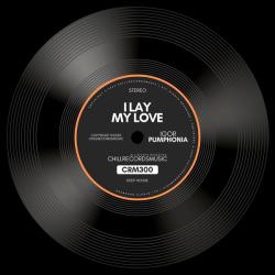 Igor Pumphonia &ndash; I Lay My Love artwork