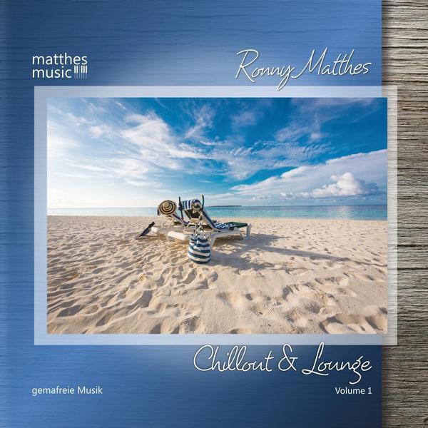 Ronny Matthes &ndash; Chillout &amp; Lounge, Vol. 1 [Gemafreie Musik | Royalty Free]