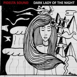 Pidelta sound &ndash; Dark lady of the night artwork