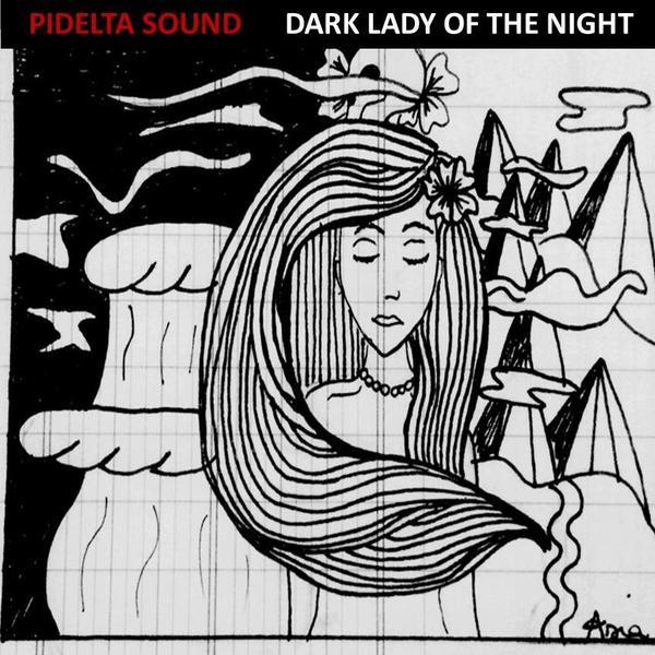 Pidelta sound &ndash; Dark lady of the night