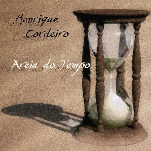 Henrique Cordeiro &ndash; Areia do Tempo (Sand of Time)