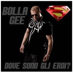 BOLLA GEE &ndash; DOVE SONO GLI EROI? artwork