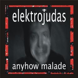 Elektrojudas &ndash; anyhow malade artwork