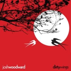 Josh Woodward &ndash; Dirty Wings artwork