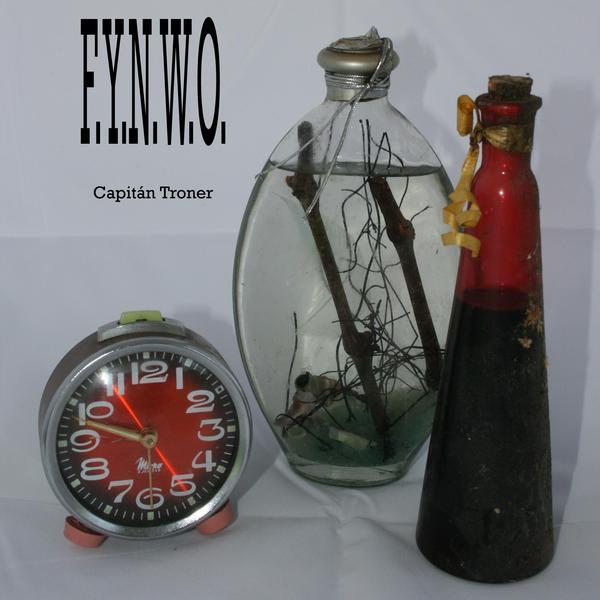Capit&aacute;n Troner &ndash; F.Y.N.W.O.