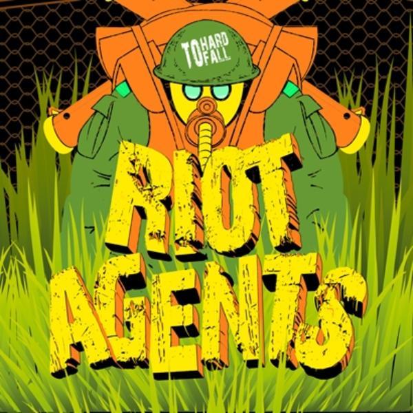Riot Agents &ndash; To Hard To Fall