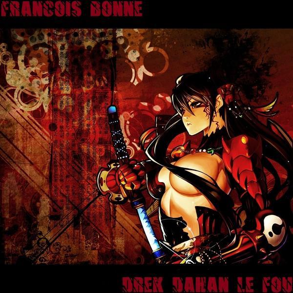 Francois BONNE &ndash; Drek da'han le fou