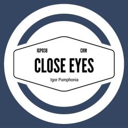 Igor Pumphonia &ndash; Close Eyes artwork