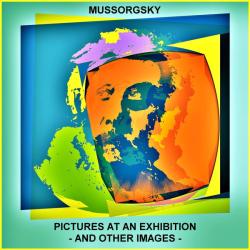 Serban Mircea-Constantin &ndash; Mussorgsky - Pictures at an exhibition (and other images) artwork