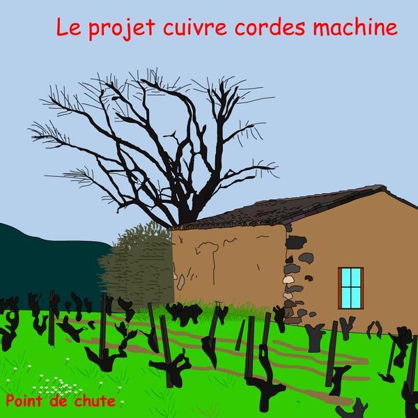 Le projet cuivre cordes machine &ndash; Point de chute