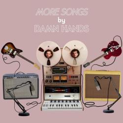 Damn Hands &ndash; More Songs artwork