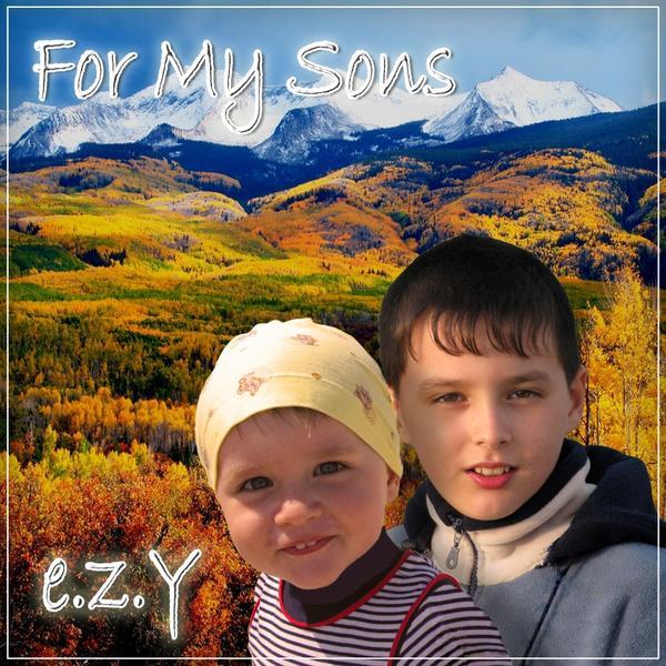 e.z.Y &ndash; For My Sons