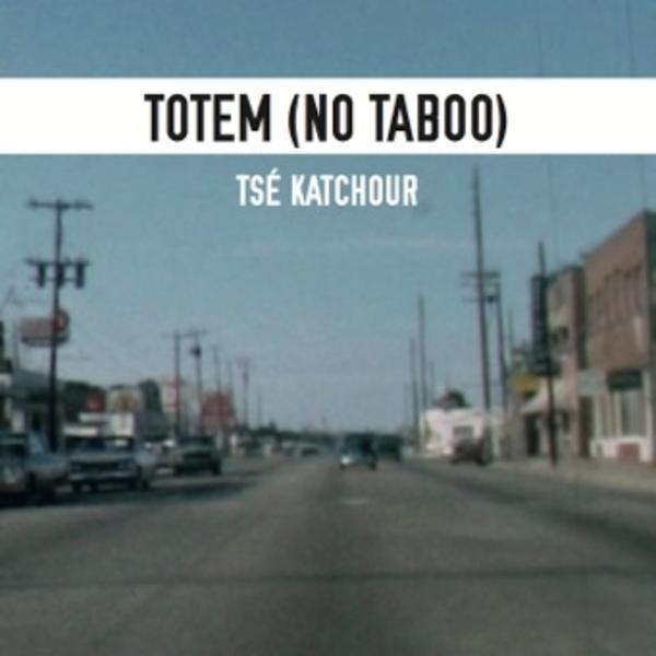 Ts&eacute; Katchour &ndash; TOTEM (NO TABOO)