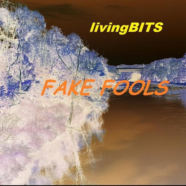 LivingBITs &ndash; Fake Fools