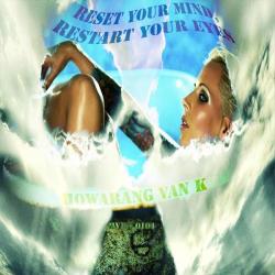 Howarang Van K &ndash; Reset your mind, restart your eyes artwork