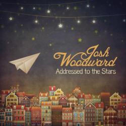 Josh Woodward &ndash; Addressed to the Stars artwork
