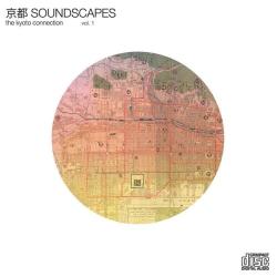 The Kyoto Connection &ndash; Kyoto Soundscapes vol. 1 artwork