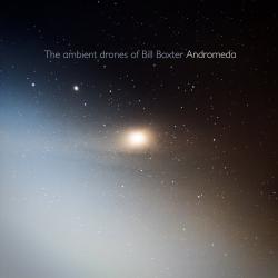 The ambient drones of Bill Baxter – Andromeda artwork The ambient drones of Bill Baxter – Andromeda artwork