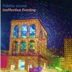 Pidelta sound &ndash; Ineffective evening artwork