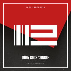 Igor Pumphonia &ndash; Body Rock artwork